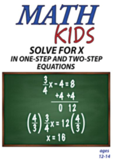 Math Kids: Solve For X In One-Step and Two-Step Equations