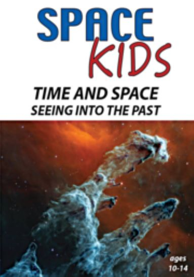 Space Kids: Time and Space - Seeing Into the Past
