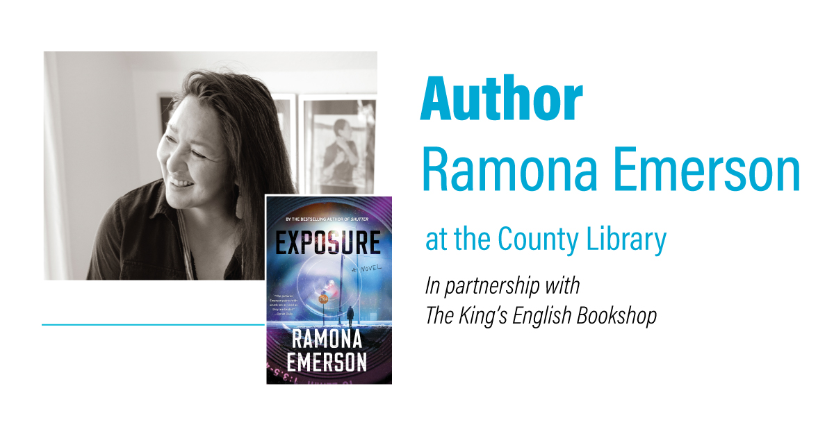 Author Ramona Emerson at the County Library in partnership with The King's English Bookshop. Image features a photo of Emerson next to the cover of her novel Exposure. 