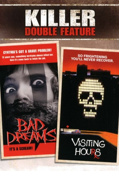 Bad Dreams; Visiting Hours