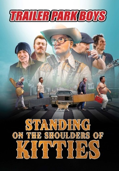 Trailer Park Boys: Standing on the Shoulders of Kitties