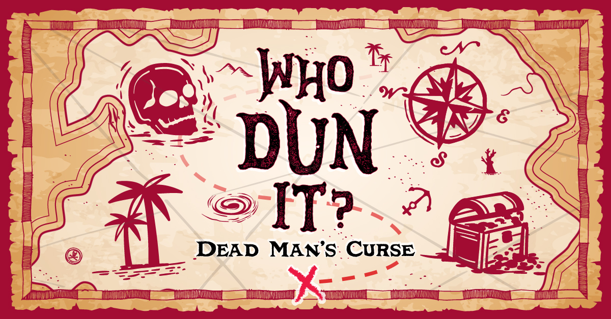 Who Dun It? Dead Man’s Curse