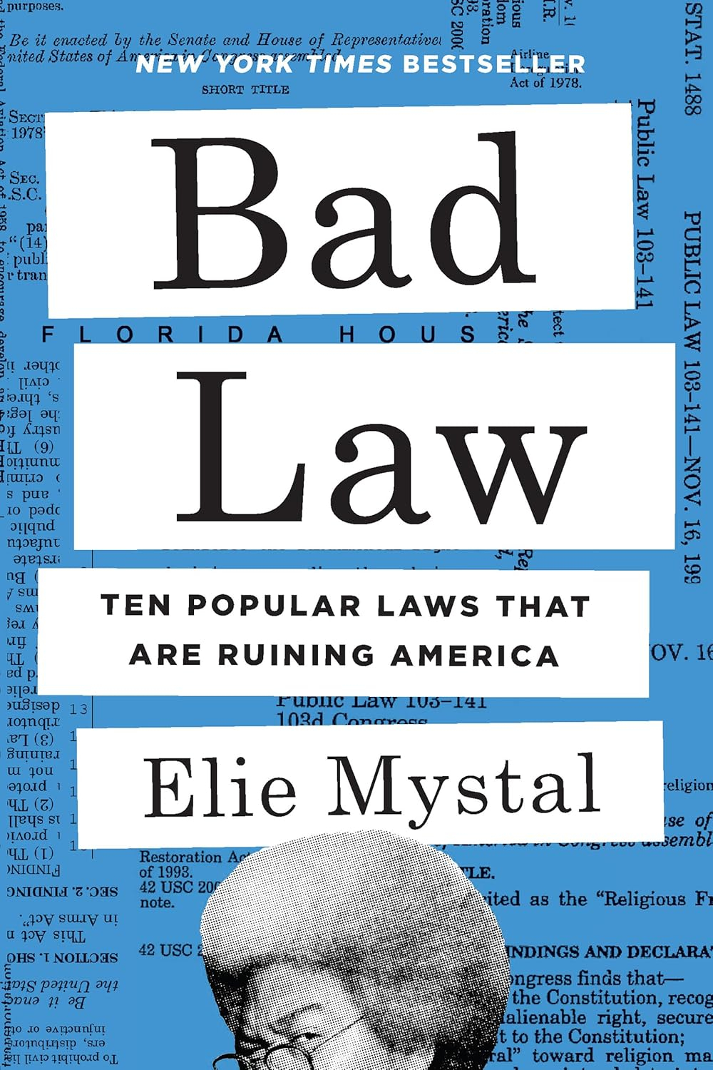 Bad Law: Ten Popular Laws That Are Ruining America