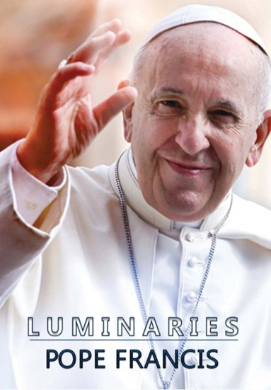 Luminaries: Pope Francis
